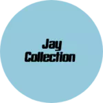 Business logo of Jay collection