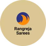 Business logo of Rangreja sarees
