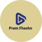 Business logo of Prem fheshn
