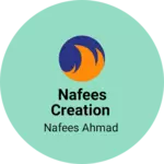 Business logo of Nafees creation