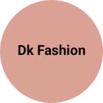 Business logo of DK fashion