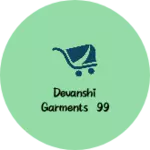 Business logo of Devanshi Garments 99