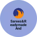 Business logo of Sarees&Readymade and menswar