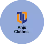 Business logo of Anju clothes