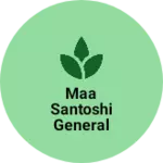 Business logo of Maa Santoshi General Order Suppliers