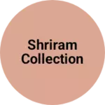 Business logo of Shriram collection