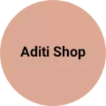 Business logo of Aditi shop