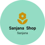 Business logo of Sanjana shop