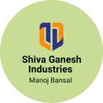 Business logo of Shiva Ganesh industries