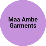 Business logo of Maa ambe garments