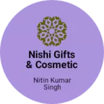 Business logo of NISHI GIFTS & COSMETIC