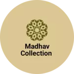 Business logo of Madhav collection