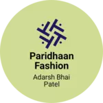 Business logo of Paridhaan Fashion
