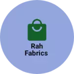 Business logo of Rah fabrics