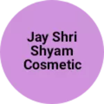 Business logo of Jay Shri Shyam cosmetic