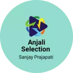 Business logo of Anjali selection