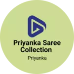 Business logo of Priyanka saree collection