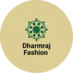 Business logo of Dharmraj Fashion