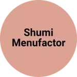 Business logo of Shumi menufactor