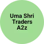 Business logo of Uma Shri traders a2z collection