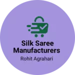 Business logo of Silk saree manufacturers