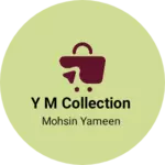 Business logo of Y m collection