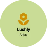 Business logo of Lushly