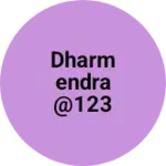 Business logo of Dharmendra @123