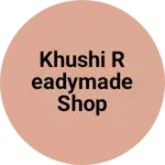 Business logo of Khushi readymade shop