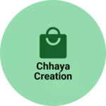 Business logo of Chhaya creation