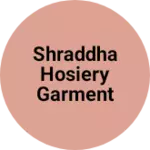 Business logo of Shraddha hosiery garment