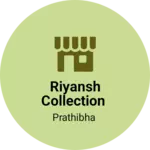 Business logo of Riyansh collection