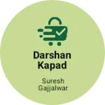 Business logo of Darshan kapad dukan and general stores