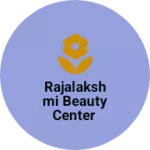 Business logo of Rajalakshmi beauty center