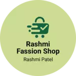 Business logo of Rashmi fassion shop