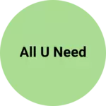 Business logo of All u need