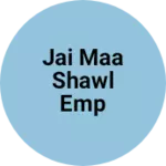 Business logo of Jai maa shawl emp