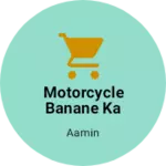 Business logo of Motorcycle banane ka kam