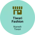 Business logo of Tiwari Fashion Look