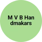 Business logo of M V B handmakars