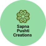 Business logo of Sapna pushti creations