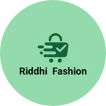 Business logo of Riddhi fashion