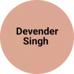 Business logo of Devender Singh