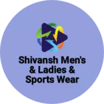 Business logo of Shivansh men's & ladies & sports wear