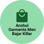 Business logo of Anshul garments men bajar Killar distk Chamba