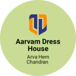 Business logo of Aarvam Dress House