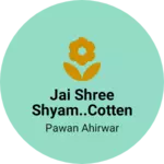 Business logo of Jai shree shyam..cotten store