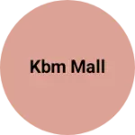 Business logo of Kbm mall