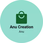Business logo of Anu Creation