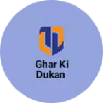 Business logo of Ghar ki dukan